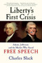 Liberty's First Crisis (Adams, Jefferson, and the Misfits Who Saved Free Speech) - 9780802124722 by Charles Slack, 9780802124722