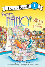 Fancy Nancy: The Dazzling Book Report by Jane O'Connor, Robin Preiss Glasser, 9780061703683