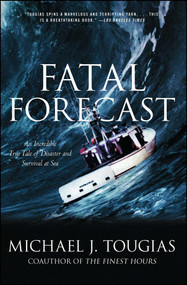 Fatal Forecast (An Incredible True Tale of Disaster and Survival at Sea) by Michael J. Tougias, 9780743297042