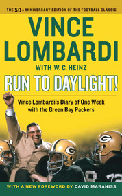 Run to Daylight! (Vince Lombardi's Diary of One Week with the Green Bay Packers) by Vince Lombardi, David Maraniss, 9781476767178