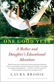 One Good Year (A Mother and Daughter's Educational Adventure) by Laura Brodie, 9780061706509