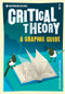 Introducing Critical Theory (A Graphic Guide) by Stuart Sim, Borin van Loon, 9781848310599