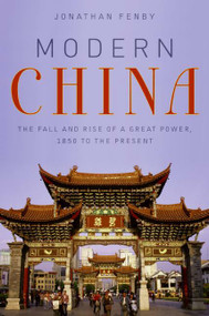 Modern China (The Fall and Rise of a Great Power, 1850 to the Present) by Jonathan Fenby, 9780061661167