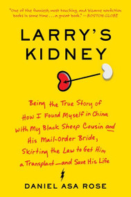 Larry's Kidney by Daniel Asa Rose, 9780061708718