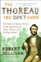 The Thoreau You Don't Know (The Father of Nature Writers on the Importance of Cities, Finance, and Fooling Around) by Robert Sullivan, 9780061710322