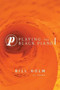 Playing the Black Piano (Poems) by Bill Holm, 9781571314178