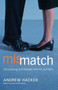 Mismatch (The Growing Gulf Between Women and Men) by Andrew Hacker, 9780684862538