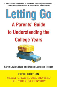 Letting Go (Fifth Edition) (A Parents' Guide to Understanding the College Years) by Karen Levin Coburn, Madge Lawrence Treeger, 9780061665738