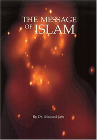 The Message of Islam by Maqsood Jafri, 9780940368637