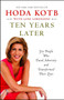 Ten Years Later (Six People Who Faced Adversity and Transformed Their Lives) by Hoda Kotb, 9781451656046