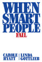 When Smart People Fail by Carole Hyatt, Linda Gottlieb, 9781439156889