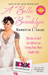 A Belle in Brooklyn (The Go-to Girl for Advice on Living Your Best Single Life) by Demetria L. Lucas, 9781451609295
