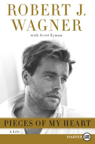 Pieces of My Heart (A Life) - 9780061668524 by Robert J. Wagner, Scott Eyman, 9780061668524