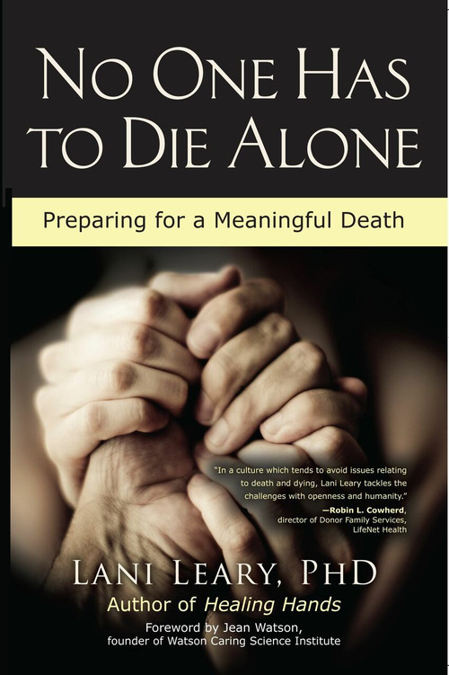 No One Has to Die Alone (Preparing for a Meaningful Death) by Lani Leary, Jean Watson, 9781582703527
