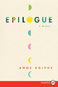 Epilogue (A Memoir) - 9780061668579 by Anne Roiphe, 9780061668579