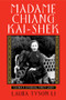 Madame Chiang Kai-shek (China's Eternal First Lady) by Laura Tyson Li, 9780802143228