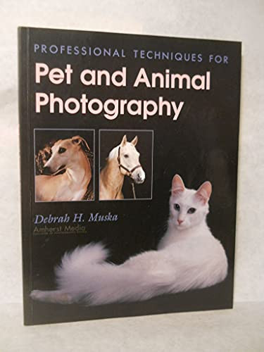 Professional Techniques for Pet and Animal Photography by Debrah H Muska, 9781584281009