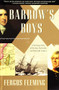 Barrow's Boys (A Stirring Story of Daring, Fortitude, and Outright Lunacy) by Fergus Fleming, 9780802137944