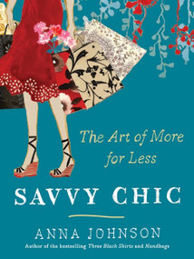 Savvy Chic (The Art of More for Less) by Anna Johnson, 9780061715068