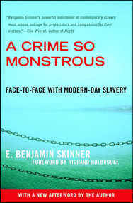 A Crime So Monstrous (Face-to-Face with Modern-Day Slavery) by E. Benjamin Skinner, 9780743290081