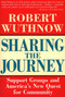 Sharing the Journey (Support Groups and the Quest for a New Community) by Robert Wuthnow, 9780684826233