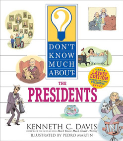 Don't Know Much About the Presidents by Kenneth C. Davis, Pedro Martin, 9780061718236