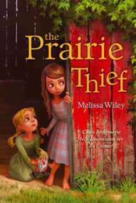 The Prairie Thief - 9781442440579 by Melissa Wiley, Erwin Madrid, 9781442440579