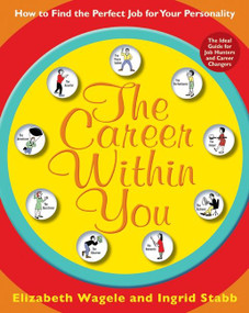 The Career Within You (How to Find the Perfect Job for Your Personality) by Elizabeth Wagele, Ingrid Stabb, 9780061718618