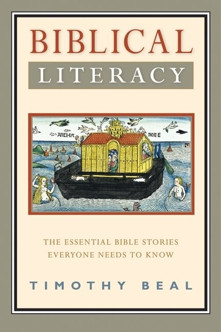 Biblical Literacy (The Essential Bible Stories Everyone Needs to Know) by Timothy Beal, 9780061718670