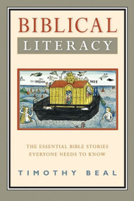 Biblical Literacy (The Essential Bible Stories Everyone Needs to Know) by Timothy Beal, 9780061718670