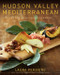Hudson Valley Mediterranean (The Gigi Good Food Cookbook) by Laura Pensiero, 9780061719172