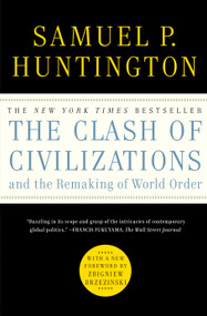 The Clash of Civilizations and the Remaking of World Order by Samuel P. Huntington, 9781451628975