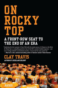 On Rocky Top (A Front-Row Seat to the End of an Era) by Clay Travis, 9780061719271