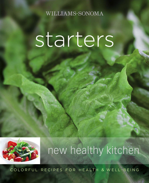 Williams-Sonoma New Healthy Kitchen: Starters (Williams-Sonoma New Healthy Kitchen: Starters) by Georgeanne Brennan, 9780743278584