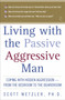 Living With the Passive-Aggressive Man by Scott Wetzler, 9780671870744