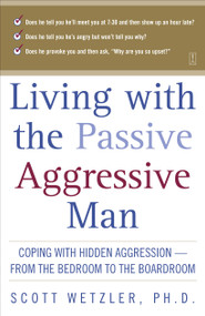 Living With the Passive-Aggressive Man by Scott Wetzler, 9780671870744