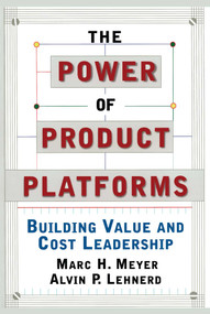 The Power of Product Platforms by Alvin P. Lehnerd, Marc H. Meyer, 9781451655308
