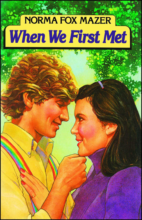 When We First Met by Norma Fox Mazer, 9781481451031