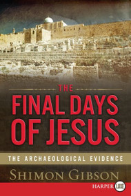 The Final Days of Jesus (The Archaeological Evidence) - 9780061720000 by Shimon Gibson, 9780061720000