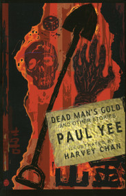 Dead Man's Gold and Other Stories by Paul Yee, Harvey Chan, 9780888995872