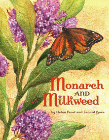 Monarch and Milkweed by Helen Frost, Leonid Gore, 9781416900856