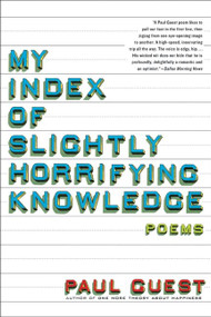 My Index of Slightly Horrifying Knowledge (Poems) by Paul Guest, 9780061685194