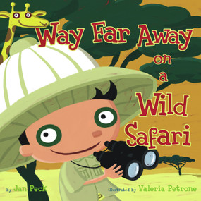 Way Far Away on a Wild Safari by Jan Peck, Valeria Petrone, 9781416900726