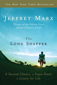 The Long Snapper (A Second Chance, a Super Bowl, a Lesson for Life) by Jeffrey Marx, 9780061691386