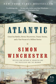 Atlantic (Great Sea Battles, Heroic Discoveries, Titanic Storms, and a Vast Ocean of a Million Stories) by Simon Winchester, 9780061702624