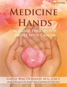 Medicine Hands (Massage Therapy for People with Cancer) by Gayle MacDonald, 9781844096398