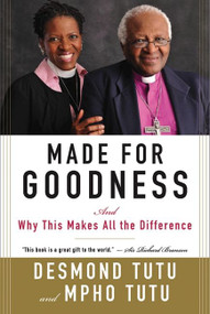 Made for Goodness (And Why This Makes All the Difference) by Desmond Tutu, Mpho Tutu, 9780061706608