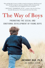 The Way of Boys (Promoting the Social and Emotional Development of Young Boys) by Anthony Rao, PhD, Michelle D. Seaton, 9780061707834