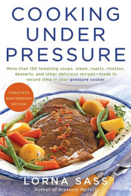 Cooking Under Pressure by Lorna J. Sass, 9780061707872