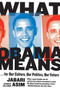What Obama Means (...for Our Culture, Our Politics, Our Future) by Jabari Asim, 9780061711350